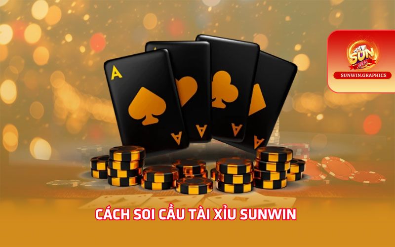 Cách soi cầu tài xỉu Sunwin