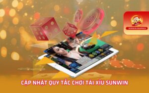 Cập nhật quy tắc chơi tài xỉu Sunwin