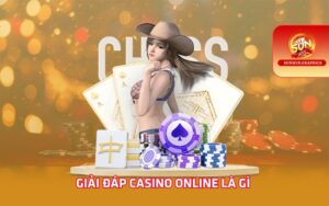 Giải đáp casino online là gì 