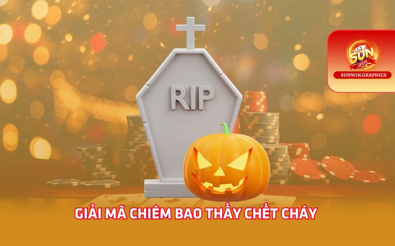 Giải mã chiêm bao thấy chết cháy