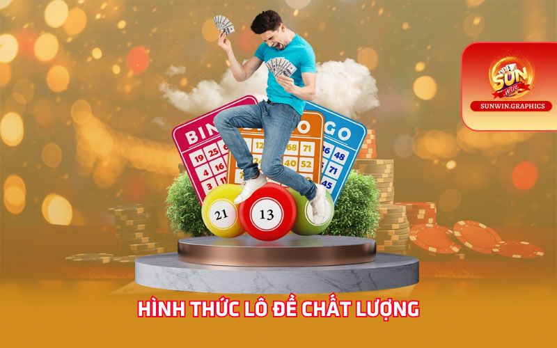 Hình thức lô đề chất lượng