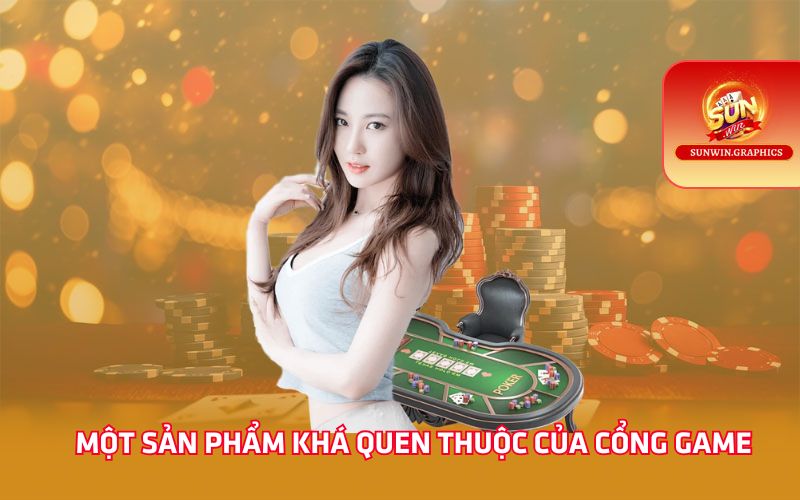 Một sản phẩm khá quen thuộc của cổng game