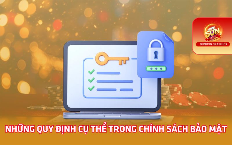 Những quy định cụ thể trong chính sách bảo mật