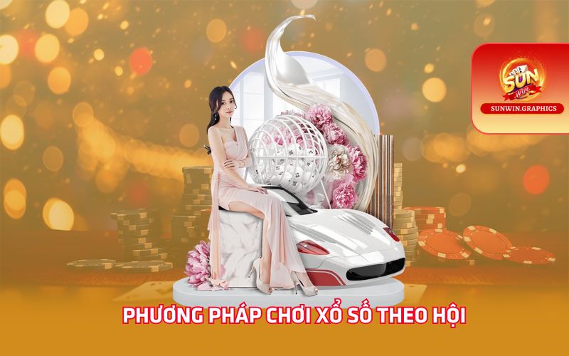 Phương pháp chơi xổ số theo hội