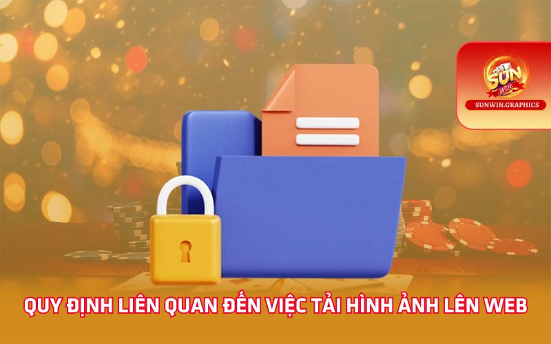 Quy định liên quan đến việc tải hình ảnh lên web