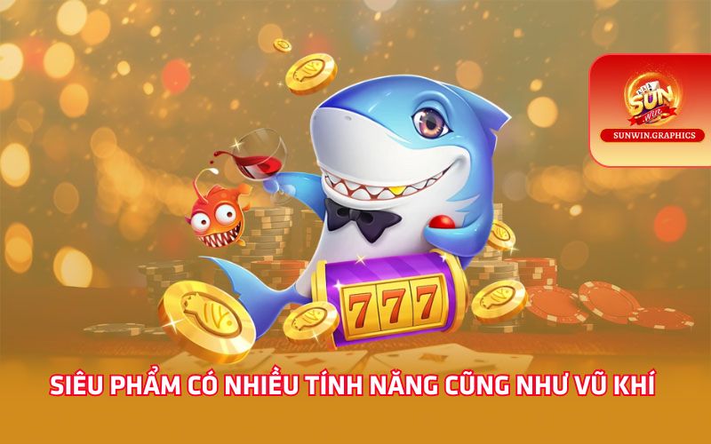 Siêu phẩm có nhiều tính năng cũng như vũ khí